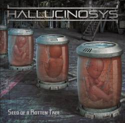 Hallucinosys : Seeds of a Rotten Tree